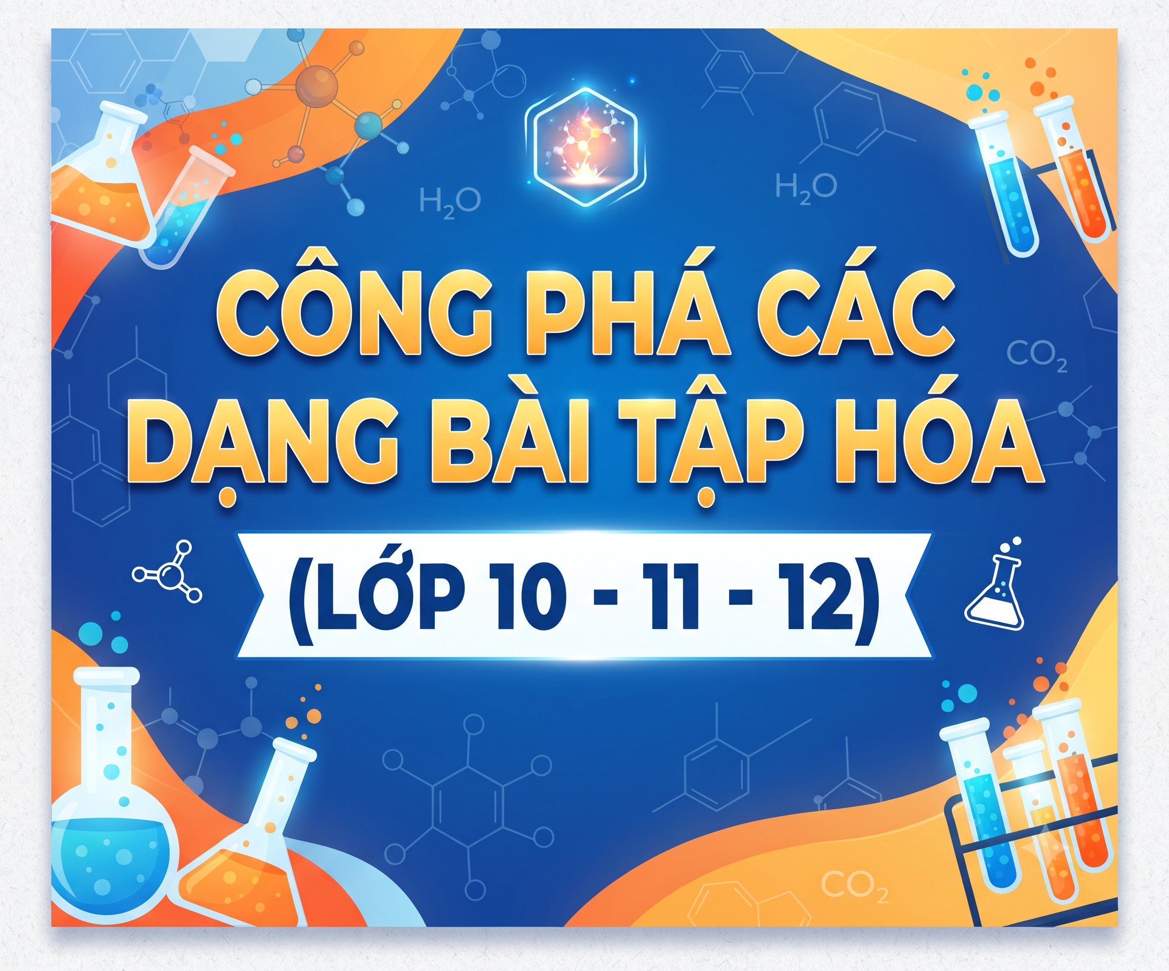 Công phá các dạng bài tập Hóa (Lớp 10 - 11 - 12)