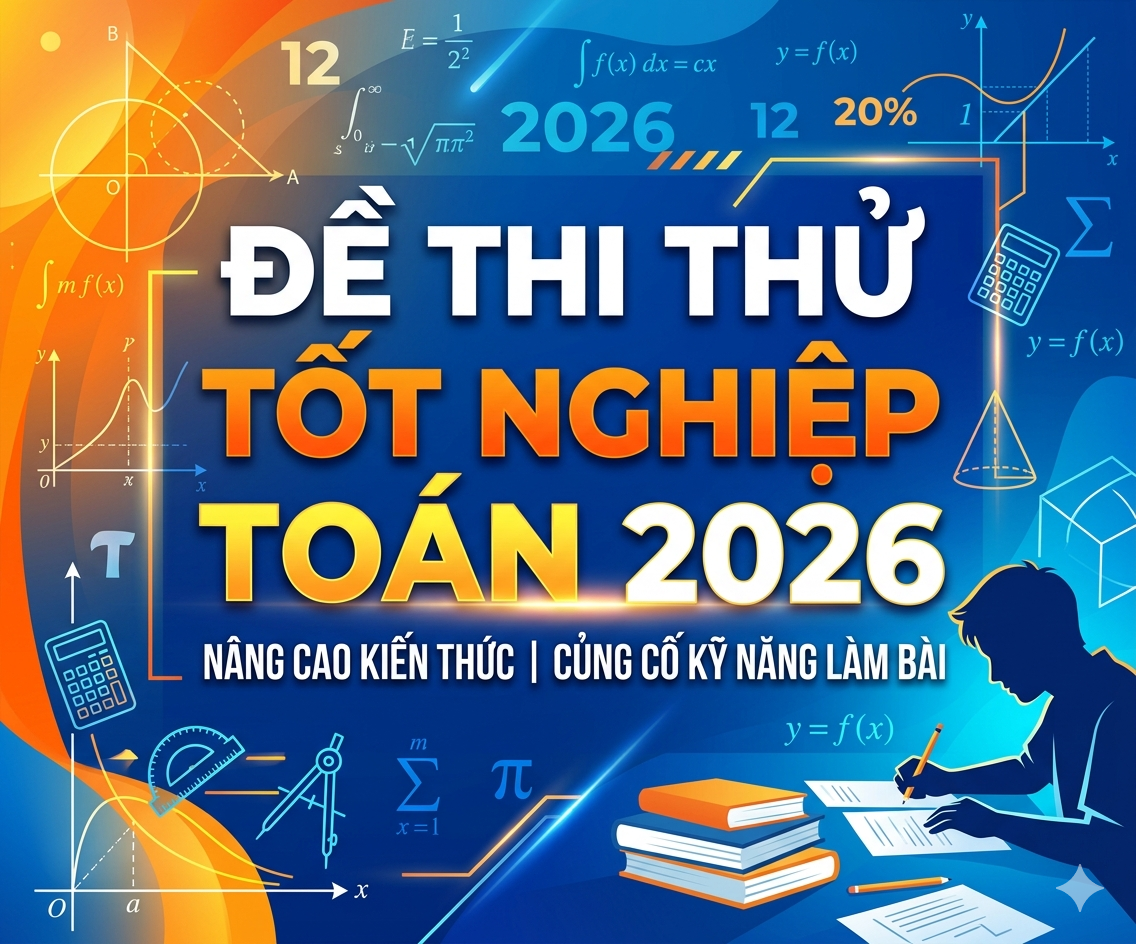 ĐỀ THI THỬ TỐT NGHIỆP TOÁN 2026
