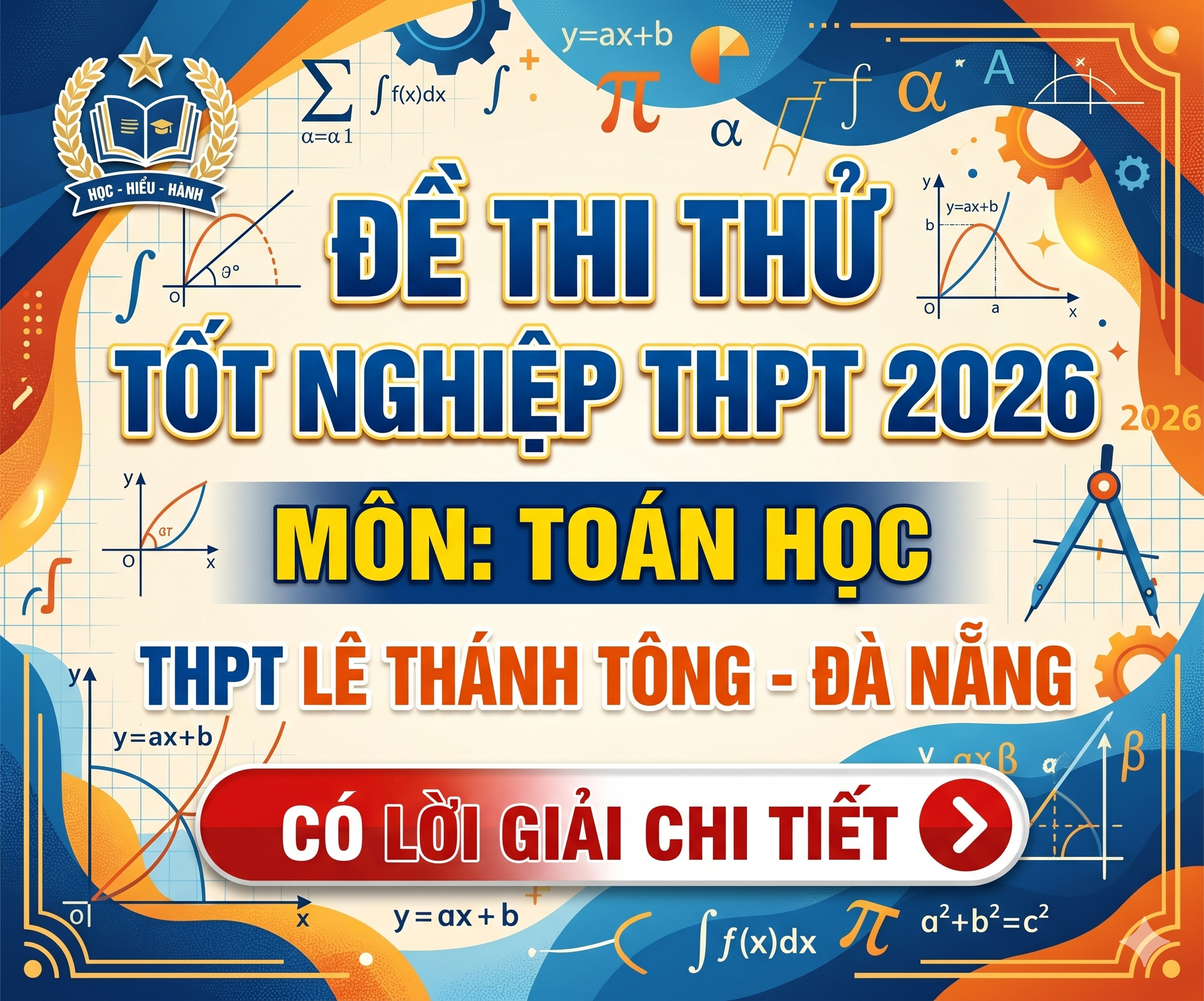 55. Đề thi thử tốt nghiệp THPT 2026 Toán học THPT Lê Thánh Tông - Đà Nẵng - có lời giải chi tiết