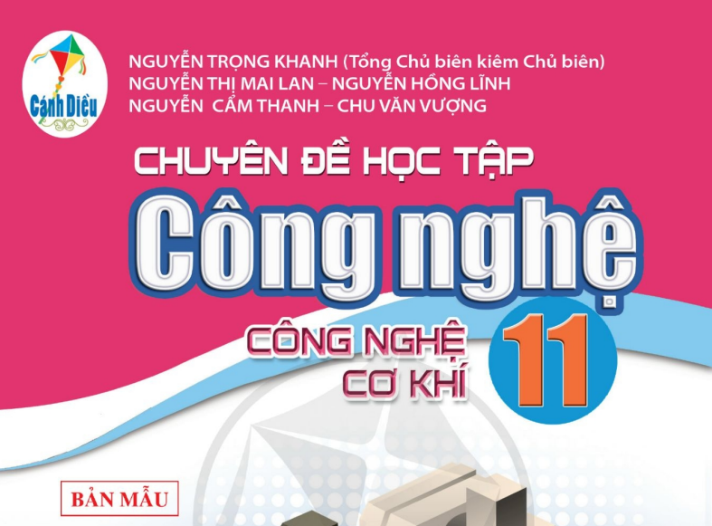 SÁCH GIÁO KHOA CÔNG NGHỆ 11 CHUYÊN ĐỀ HỌC TẬP CÔNG NGHỆ CƠ KHÍ CÁNH DIỀU - Miễn phí