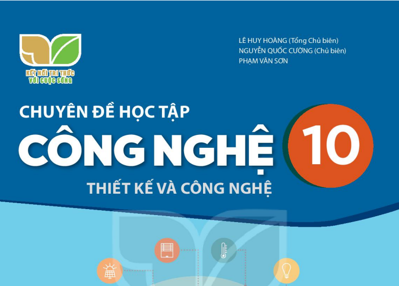 SÁCH GIÁO KHOA CÔNG NGHỆ 10 CHUYÊN ĐỀ HỌC TẬP THIẾT KẾ VÀ CÔNG NGHỆ KẾT NỐI TRI THỨC