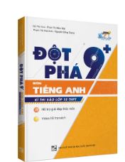 Đột phá 9+ môn tiếng anh kỳ thi vào lớp 10 THPT