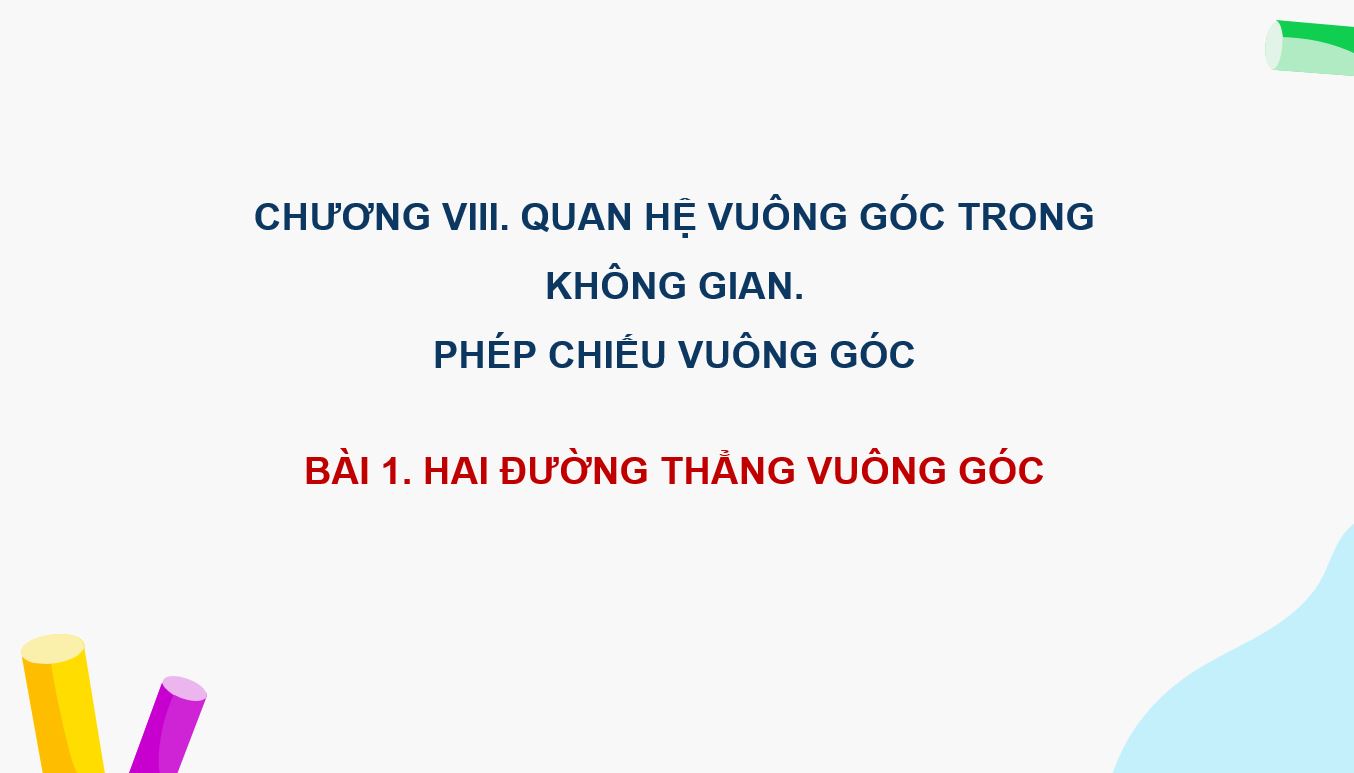 Bài giản PowerPoint  Chương 8. Bài 1. Hai đường thẳng vuông góc