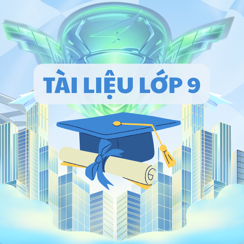 TÀI LIỆU LỚP 9
